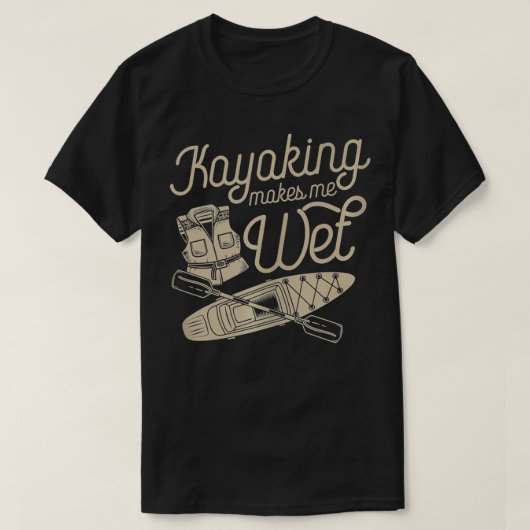 Kayaking Makes Me Wet Vest Paddle Funny Cute White Tシャツ (デザイン正面)