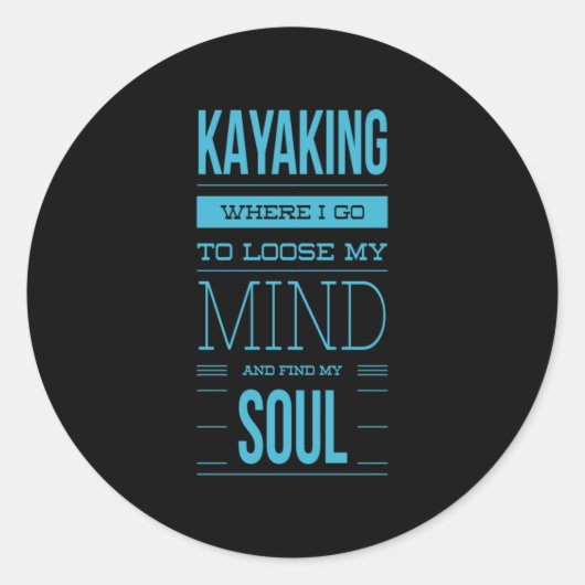 Kayaking Where I Go To Loose My Mind ラウンドシール (正面)