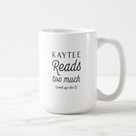 Kaytee読 Too Much (and So Do I) mug コーヒーマグカップ
