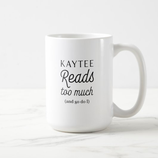 Kaytee読 Too Much (and So Do I) mug コーヒーマグカップ (右)