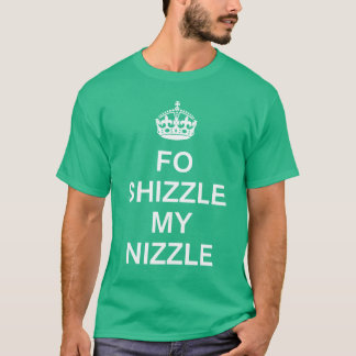 KCCO Fo Shizzle私のNizzle Tシャツ