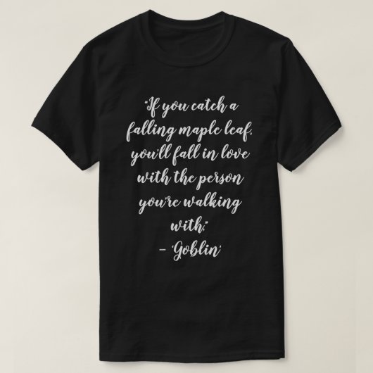 Kdrama Goblin Love Quotes Tシャツ (デザイン正面)