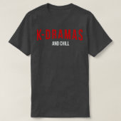 KDramasとChill 2 Tシャツ (デザイン正面)