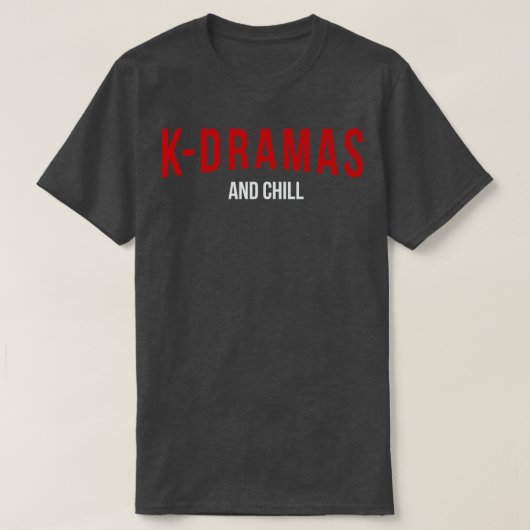 KDramasとChill 2 Tシャツ (デザイン正面)