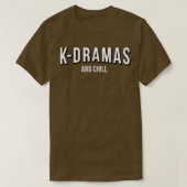 KDramasとChill Tシャツ (デザイン正面)