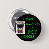 KEBAB! 風味を付けられる! ポットのヌードル! (緑) 缶バッジ (正面&裏面)