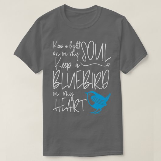 Keep a Light on in My Soul Keep a Bluebird in My H Tシャツ (デザイン正面)