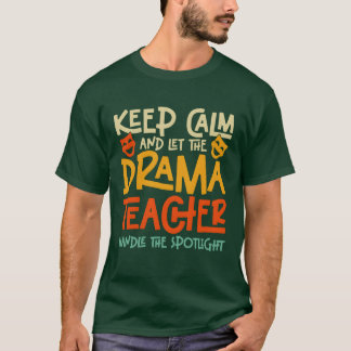 Keep Calm でドラマティックな先生スポットライト フレンズ Tシャツ