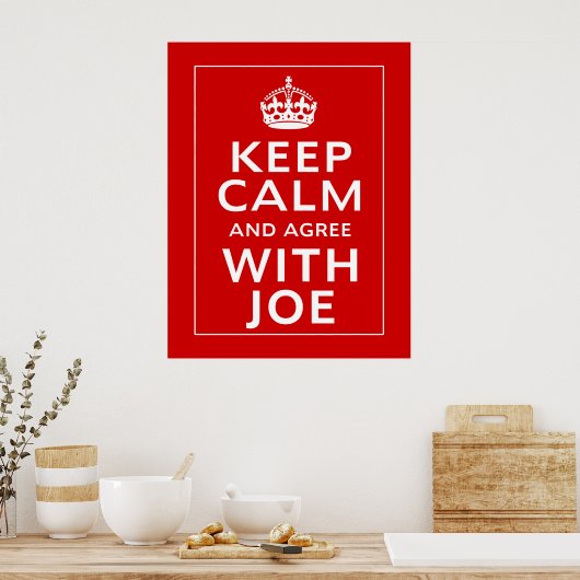 Keep Calm And Agree With Joe ポスター (キッチン)