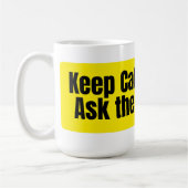 Keep Calm and Ask the Boss – Funny Boss Quote コーヒーマグカップ (左)