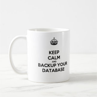 Keep Calm and Backup Your Database Mug コーヒーマグカップ