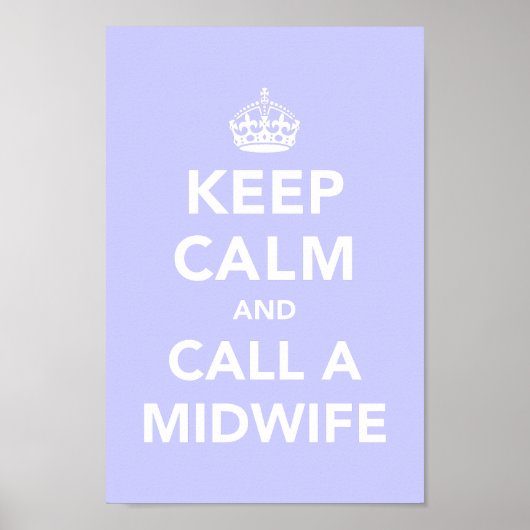 Keep Calm and Call A Midwife ポスター (正面)