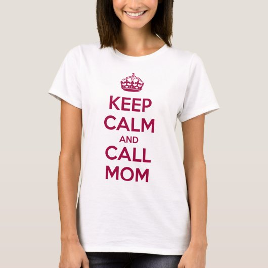 Keep Calm and Call Mom Tシャツ (正面)