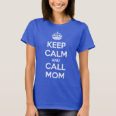 Keep Calm and Call Mom Tシャツ (正面)