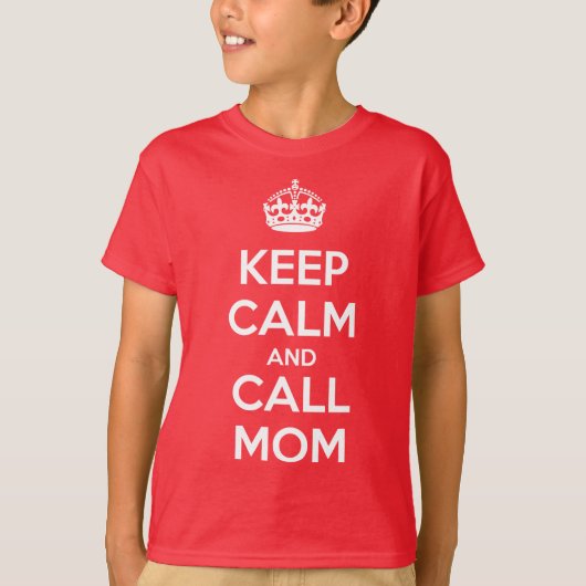 Keep Calm and Call Mom Tシャツ (正面)