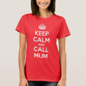 Keep Calm and Call Mum Tシャツ (正面)