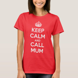 Keep Calm and Call Mum Tシャツ