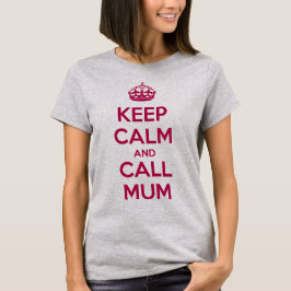 Keep Calm and Call Mum Tシャツ
