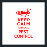 Keep Calm and Call Pest Control Funny Exterminator ポスター<br><div class="desc">Funny extermination or pest control expert gift.</div>