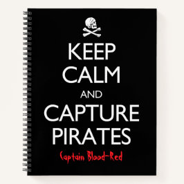 「Keep Calm and Capture Pirates」カスタマイズ可能 ノートブック