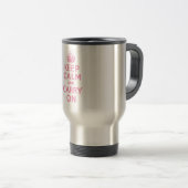 Keep Calm and Carry On。 淡いピンク。 最も最高のな価格 トラベルマグ (正面右)