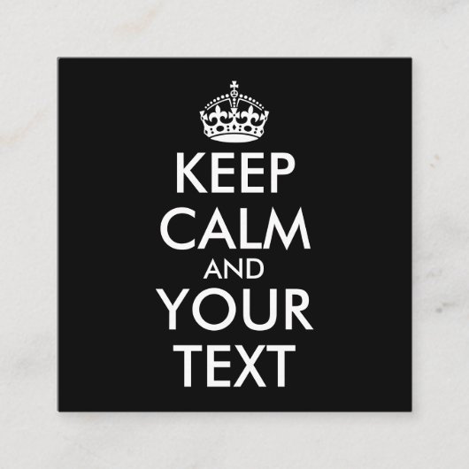 Keep Calm and Carry On – 独自の作成 スクエア名刺 (正面)