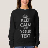 Keep Calm and Carry On – 自分で作成 スウェットシャツ (正面)