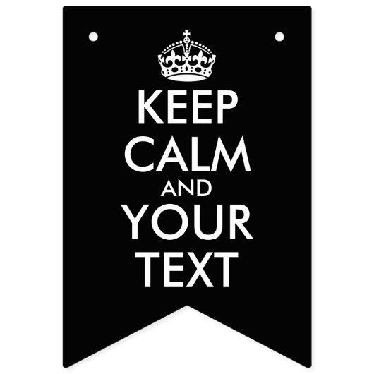 Keep Calm and Carry On – 自分で作成 バンティングフラッグ (第1の旗)
