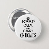 Keep Calm and Carry On Homies 缶バッジ (正面&裏面)