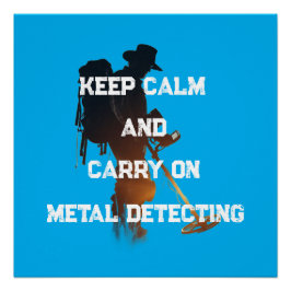 KEEP CALM AND CARRY ON METAL DETECTING ポスター