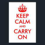 Keep Calm and Carry On Print ポスター<br><div class="desc">Create your own parody on a vintage British WWII poster. Besides the word choice,  the background color can also be changed. The original dimensions are 24" x 36" or 12" x 18" but you can also change that if you'd like by customizing this print.</div>