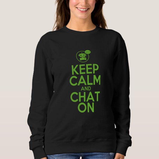 Keep Calm And Chat On For AI スウェットシャツ (正面)