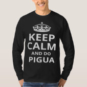 Keep Calm and Do Pigua  Pigua Instructor Tシャツ (正面)