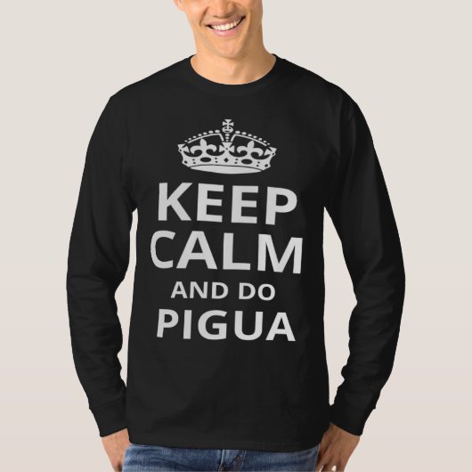 Keep Calm and Do Pigua  Pigua Instructor Tシャツ (正面)