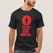 Keep Calm And Do Rope Jumping Tシャツ (正面)