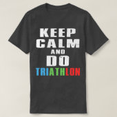 Keep Calm And Do Triathlon 3 Tシャツ (デザイン正面)