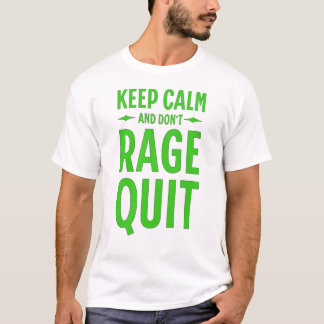 Keep Calm and Don´t Rage Quit Tシャツ