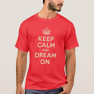 "Keep Calm and Dream On"  Tシャツ
