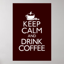 Keep Calm and Drink Coffee Poster