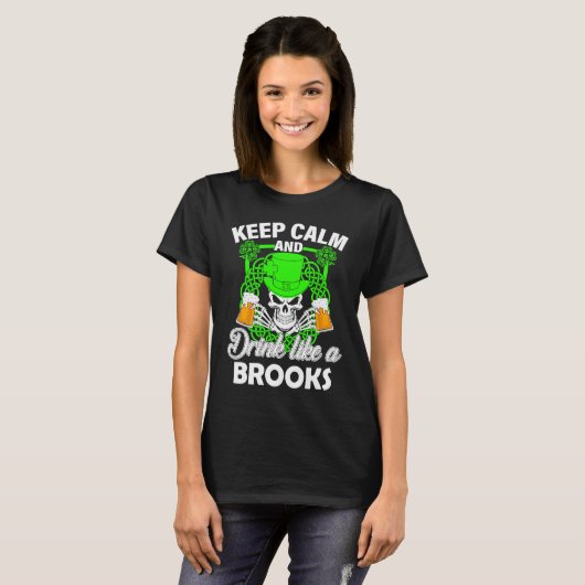 Keep calm and drink like a BROOKS st patricks day Tシャツ (正面フル)