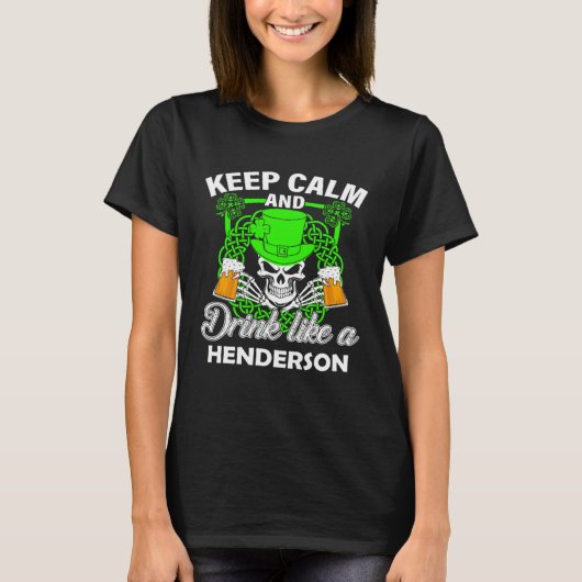 Keep calm and drink like a HENDERSON st patricks d Tシャツ (正面)