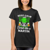 Keep calm and drink like a MARTIN st patricks day  Tシャツ (正面)