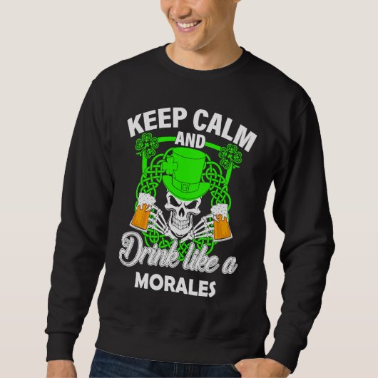 Keep calm and drink like a MORALES st patricks day スウェットシャツ (正面)