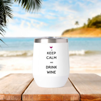 Keep Calm and Drink Wine 