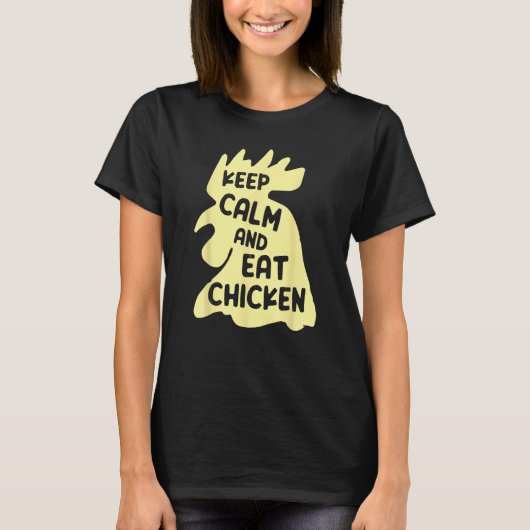 Keep Calm And Eat Chicken  Chicken Tシャツ (正面)