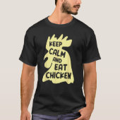 Keep Calm And Eat Chicken  Chicken Tシャツ (正面)