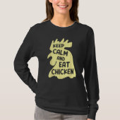 Keep Calm And Eat Chicken  Chicken Tシャツ (正面)