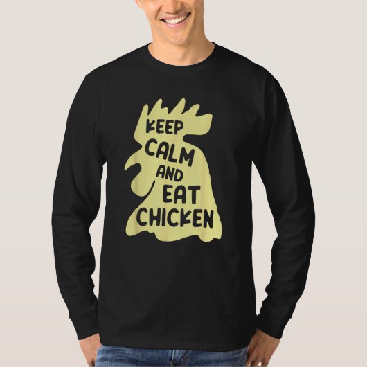 Keep Calm And Eat Chicken  Chicken Tシャツ (正面)