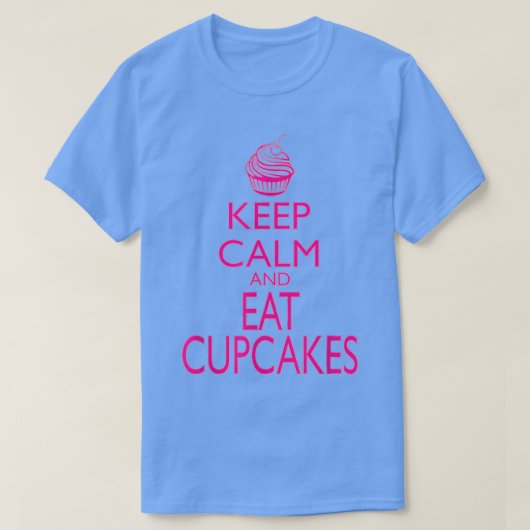 Keep Calm And Eat Cupcakes Funny Baking Tシャツ (デザイン正面)