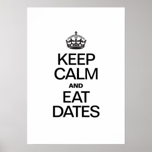 KEEP CALM AND EAT DATES ポスター